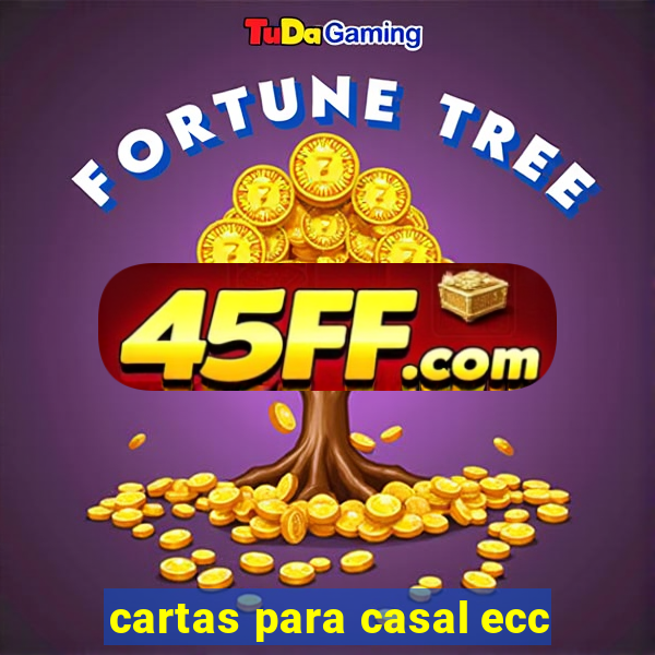 cartas para casal ecc
